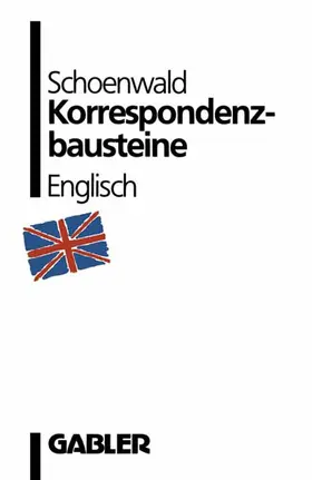 Schoenwald | Korrespondenzbausteine Englisch | Buch | 978-3-409-19710-6 | sack.de