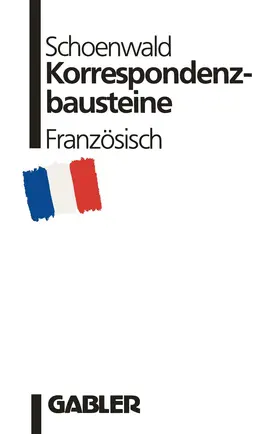 Schoenwald | Korrespondenzbausteine Französisch | Buch | 978-3-409-19711-3 | sack.de