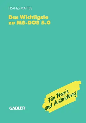 Franz |  Das Wichtigste zu MS-DOS 5.0 | Buch |  Sack Fachmedien