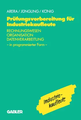 Arera / Jüngling / u.a. |  Prüfungsvorbereitung für Industriekaufleute | Buch |  Sack Fachmedien