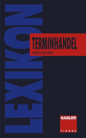 Becker | Lexikon Terminhandel | Buch | 978-3-409-19973-5 | sack.de