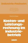 Ebert |  Kosten- und Leistungsrechnung im Industriebetrieb | Buch |  Sack Fachmedien