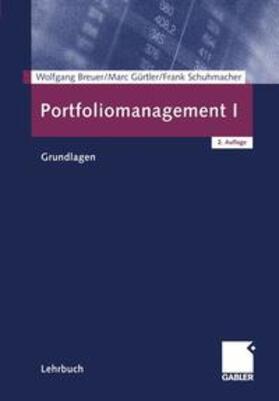 Breuer / Gürtler / Schuhmacher | Portfoliomanagement I | Buch | 978-3-409-21508-4 | sack.de