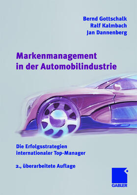 Gottschalk / Kalmbach / Dannenberg | Markenmanagement in der Automobilindustrie | Buch | 978-3-409-22460-4 | sack.de