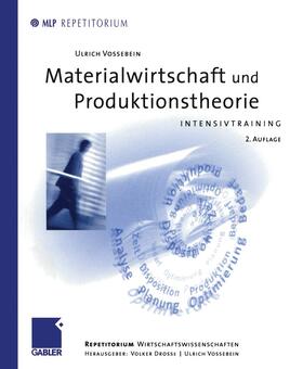 Vossebein / Drosse | Vossebein, U: Materialwirtschaft und Produktionstheorie | Buch | 978-3-409-22612-7 | sack.de