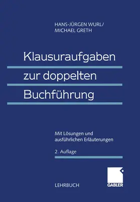 Wurl / Greth |  Klausuraufgaben zur doppelten Buchführung | Buch |  Sack Fachmedien