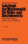 Hofmann |  Lehrbuch der Mathematik für Volks- und Betriebswirte | Buch |  Sack Fachmedien