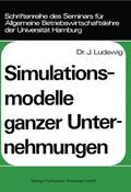 Ludewig |  Ludewig, J: Simulationsmodelle ganzer Unternehmungen | Buch |  Sack Fachmedien