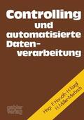 Horváth / Bussmann |  Controlling und automatisierte Datenverarbeitung | Buch |  Sack Fachmedien