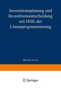 Jacob |  Investitionsplanung und Investitionsentscheidung mit Hilfe der Linearprogrammierung | Buch |  Sack Fachmedien