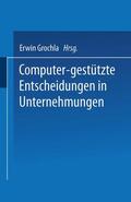 Grochla |  Grochla, E: Computer-gestützte Entscheidungen in Unternehmun | Buch |  Sack Fachmedien