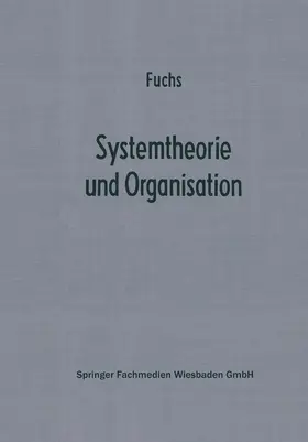 Fuchs |  Systemtheorie und Organisation | Buch |  Sack Fachmedien