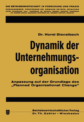Dienstbach | Dienstbach, H: Dynamik der Unternehmungsorganisation | Buch | 978-3-409-31302-5 | sack.de