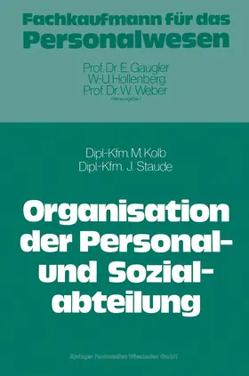 Kolb / Staude |  Die Organisation der Personal- und Sozialabteilung | Buch |  Sack Fachmedien