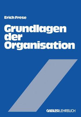 Frese | Grundlagen der Organisation | Buch | 978-3-409-31681-1 | sack.de
