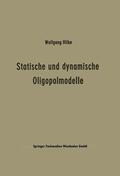 Hilke |  Hilke, W: Statische und dynamische Oligopolmodelle | Buch |  Sack Fachmedien