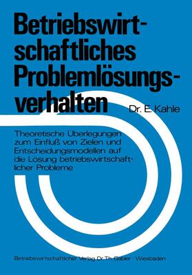 Kahle | Betriebswirtschaftliches Problemlösungsverhalten | Buch | 978-3-409-32881-4 | sack.de