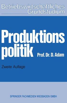 Adam | Adam, D: Produktionspolitik | Buch | 978-3-409-33094-7 | sack.de