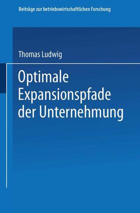 Ludwig | Ludwig, T: Optimale Expansionspfade der Unternehmung | Buch | 978-3-409-33461-7 | sack.de