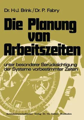 Brink / Fabry |  Die Planung von Arbeitszeiten | Buch |  Sack Fachmedien