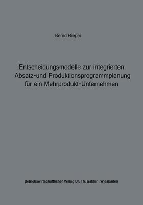 Rieper | Rieper, B: Entscheidungsmodelle zur integrierten Absatz- und | Buch | 978-3-409-34122-6 | sack.de