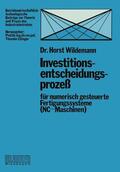 Wildemann |  Wildemann, H: Investitionsentscheidungsprozeß für numerisch | Buch |  Sack Fachmedien