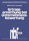 Kraus-Grünewald |  Kraus-Grünewald, M: Ertragsermittlung bei Unternehmensbewert | Buch |  Sack Fachmedien