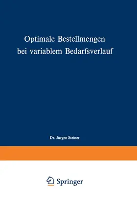 Steiner |  Optimale Bestellmengen bei variablem Bedarfsverlauf | Buch |  Sack Fachmedien