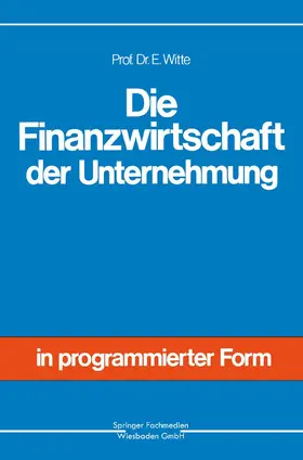 Witte |  Die Finanzwirtschaft der Unternehmung | Buch |  Sack Fachmedien