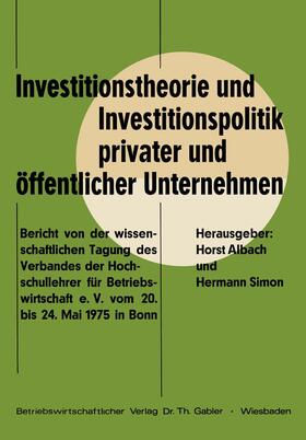 Diederich / Albach | Investitionstheorie und Investitionspolitik privater und öffentlicher Unternehmen | Buch | 978-3-409-37091-2 | sack.de