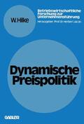 Hilke |  Hilke, W: Dynamische Preispolitik | Buch |  Sack Fachmedien