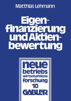 Lehmann | Lehmann, M: Eigenfinanzierung und Aktienbewertung | Buch | 978-3-409-37291-6 | sack.de