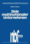 Heinen |  Heinen, H: Ziele multinationaler Unternehmen | Buch |  Sack Fachmedien