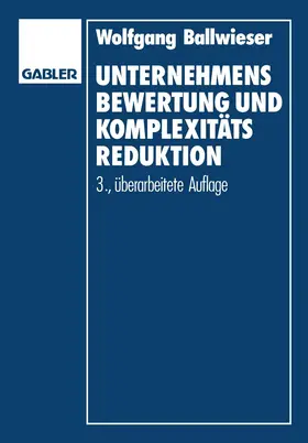 Ballwieser | Unternehmensbewertung und Komplexitätsreduktion | Buch | 978-3-409-39005-7 | sack.de