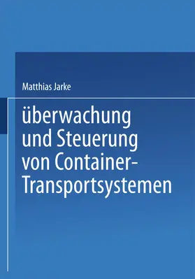 Jarke |  Überwachung und Steuerung von Container-Transportsystemen | Buch |  Sack Fachmedien