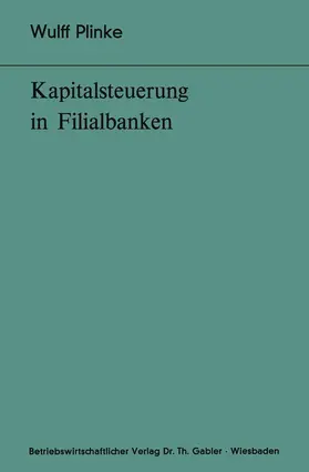 Plinke |  Kapitalsteuerung in Filialbanken | Buch |  Sack Fachmedien