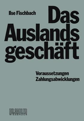 Fischbach | Das Auslandsgeschäft | Buch | 978-3-409-41024-3 | sack.de
