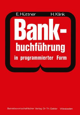 Klink / Hüttner | Bankbuchführung in programmierter Form | Buch | 978-3-409-43021-0 | sack.de