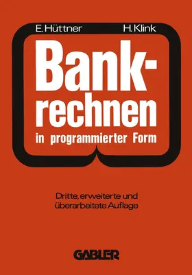 Hüttner / Klink | Bankrechnen in programmierter Form | Buch | 978-3-409-47047-6 | sack.de