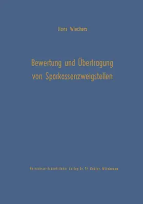 Wiechers |  Die Bewertung und Übertragung von Sparkassenzweigstellen | Buch |  Sack Fachmedien