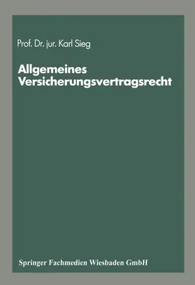 Sieg |  Sieg, K: Schriftenreihe ¿Die Versicherung¿ | Buch |  Sack Fachmedien