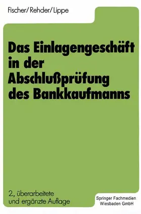 Lippe / Fischer / Rehder |  Das Einlagengeschäft in der Abschlußprüfung des Bankkaufmanns | Buch |  Sack Fachmedien