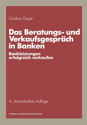 Geyer |  Das Beratungs- und Verkaufsgespräch in Banken | Buch |  Sack Fachmedien