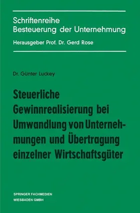 Luckey |  Steuerliche Gewinnrealisierung bei Umwandlung von Unternehmungen und Übertragung einzelner Wirtschaftsgüter | Buch |  Sack Fachmedien