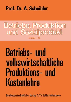 Scheibler |  Betriebe, Produktion und Sozialprodukt | Buch |  Sack Fachmedien