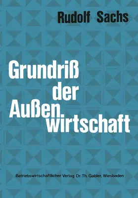 Sachs |  Grundriß der Außenwirtschaft | Buch |  Sack Fachmedien