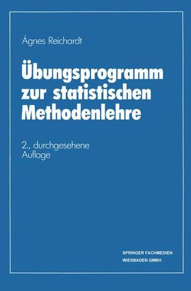 Reichardt | Reichardt, Á: Übungsprogramm zur statistischen Methodenlehre | Buch | 978-3-409-63821-0 | sack.de