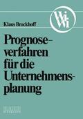 Brockhoff |  Brockhoff, K: Prognoseverfahren für die Unternehmensplanung | Buch |  Sack Fachmedien