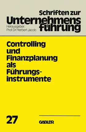 Jacob |  Controlling und Finanzplanung als Führungsinstrumente | Buch |  Sack Fachmedien