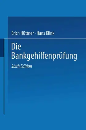 Klink / Hüttner |  Die Bankgehilfenprüfung | Buch |  Sack Fachmedien